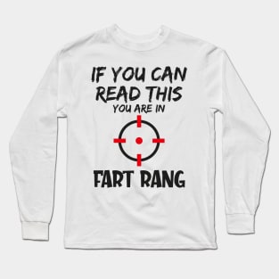 If you can read this you are in fart rang Long Sleeve T-Shirt